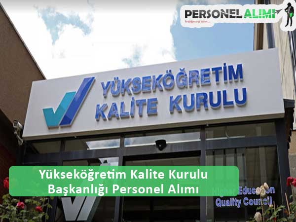 Yükseköğreti̇m Kali̇te Kurulu Başkanlığı Personel Alımı ve İş İlanları