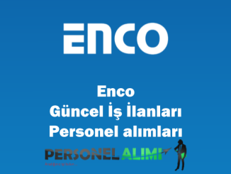 Enco İstanbul Personel Alımı ve İş İlanları 2024