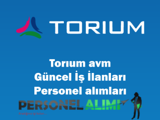Torium AVM Personel Alımı ve İş İlanları